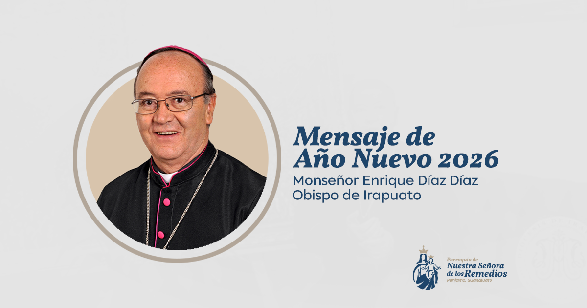 Mensaje de Año Nuevo 2026 – Monseñor Enrique Díaz Díaz- Obispo de Irapuato